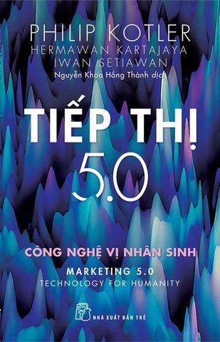 Tiếp Thị 5.0 - Công Nghệ Vị Nhân Sinh