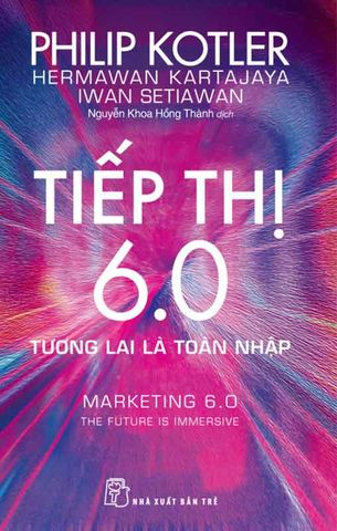 Tiếp Thị 6.0 - Tương Lai Là Toàn Nhập