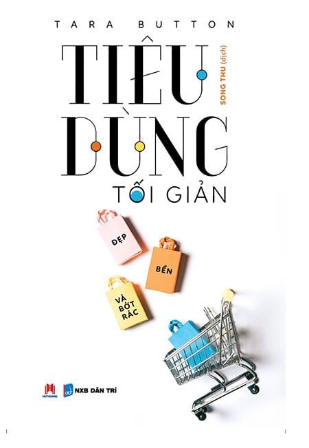 Tiêu Dùng Tối Giản: Đẹp, Bền Và Bớt Rác