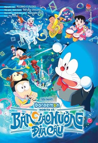 Tiểu Thuyết Doraemon - Nobita Và Bản Giao Hưởng Địa Cầu