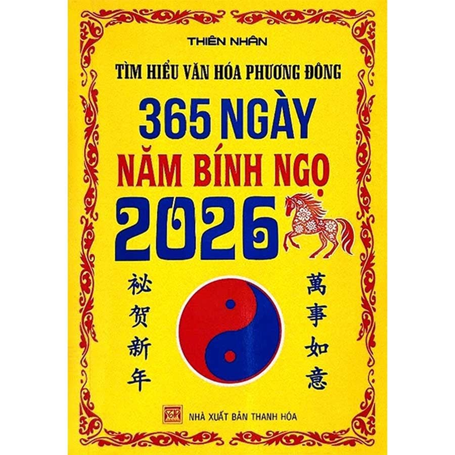 Tìm Hiểu Văn Hóa Phương Đông - 365 Ngày Năm Bính Ngọ 2026