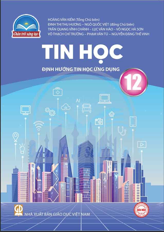 Sách Giáo Khoa Tin Học Lớp 12 - Định Hướng Tin Học Ứng Dụng - Bộ Chân Trời Sáng Tạo
