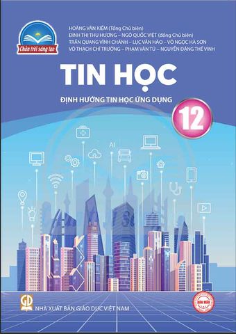 Sách Giáo Khoa Tin Học Lớp 12 - Định Hướng Tin Học Ứng Dụng - Bộ Chân Trời Sáng Tạo
