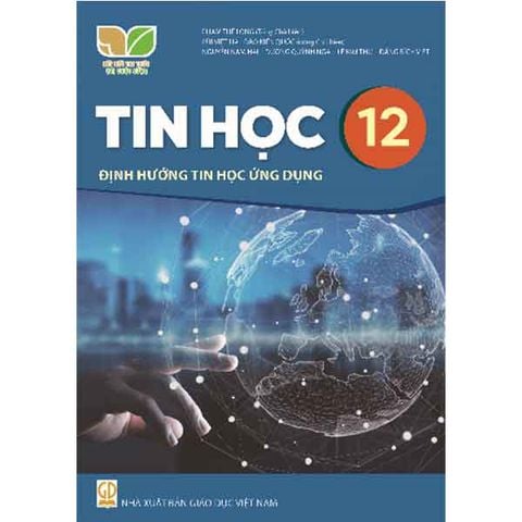 Sách Giáo Khoa Tin Học Lớp 12 - Định Hướng Tin Học Ứng Dụng - Bộ Kết Nối Tri Thức Với Cuộc Sống