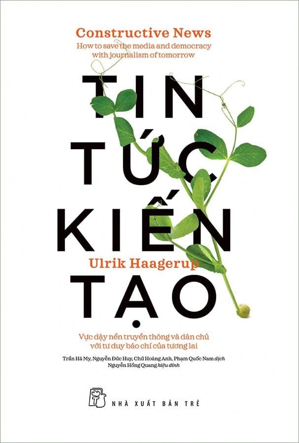 Tin Tức Kiến Tạo: Vực Dậy Nền Truyền Thông Và Dân Chủ Với Tư Duy Báo Chí Của Tương Lai