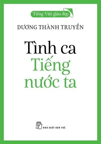 Tiếng Việt Giàu Đẹp - Tình Ca Tiếng Nước Ta