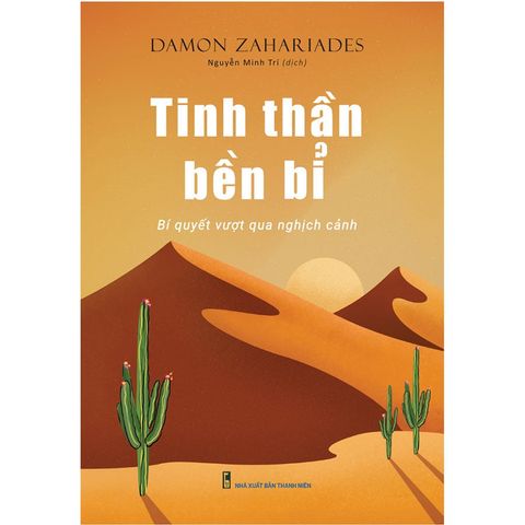 Tinh Thần Bền Bỉ - Bí Quyết Vượt Qua Nghịch Cảnh