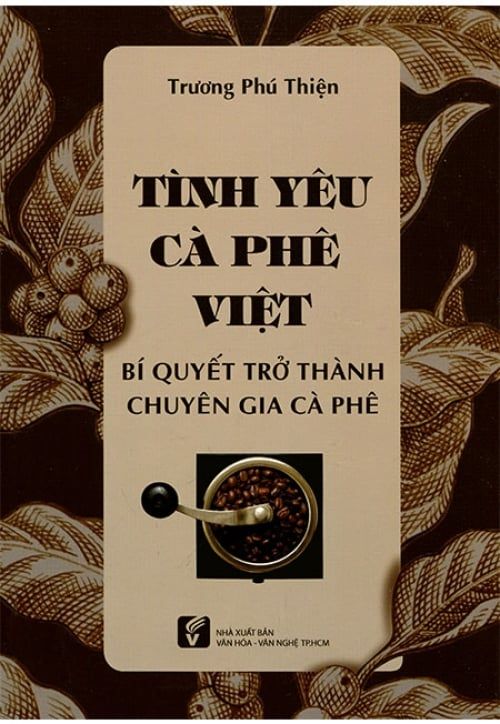 Tình Yêu Cà Phê Việt - Bí Quyết Trở Thành Chuyên Gia Cà Phê
