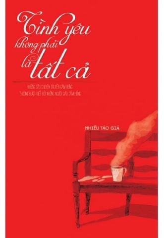 Tình Yêu Không Phải Là Tất Cả