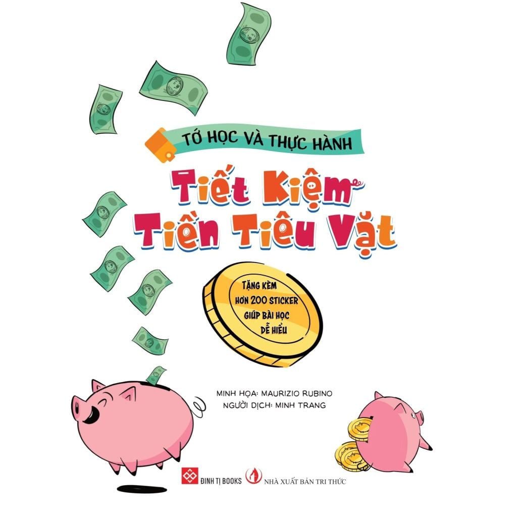 Tớ Học Và Thực Hành - Tiết Kiệm Tiền Tiêu Vặt - Tặng Kèm Hơn 200 Sticker Giúp Bài Học Dễ Hiểu
