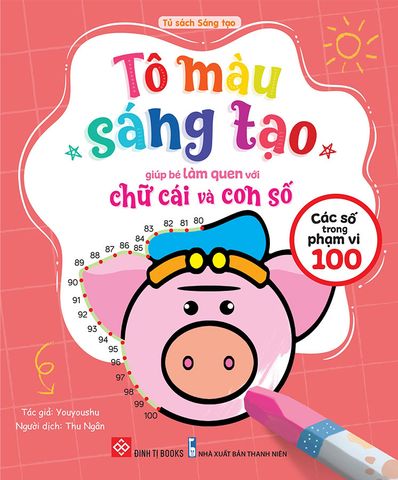 Tô Màu Sáng Tạo Giúp Bé Làm Quen Với Chữ Cái Và Con Số - Các Số Trong Phạm Vi 100
