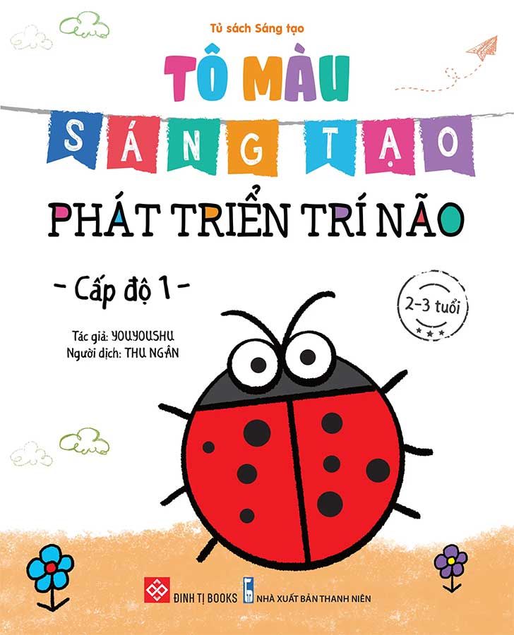 Tô Màu Sáng Tạo Phát Triển Trí Não - Cấp Độ 1 (2-3 tuổi)