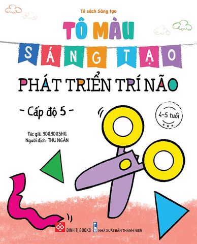Tô Màu Sáng Tạo Phát Triển Trí Não - Cấp Độ 5 (4-5 tuổi)
