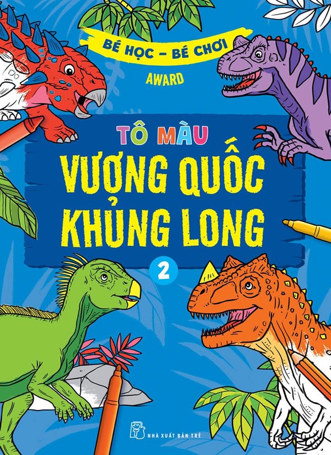 Bé Học Bé Chơi - Tô Màu Vương Quốc Khủng Long - Tập 2