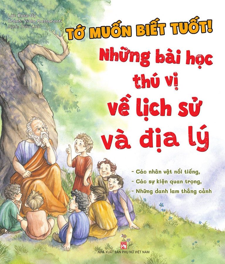 Tớ Muốn Biết Tuốt! - Những Bài Học Thú Vị Về Lịch Sử Và Địa Lý
