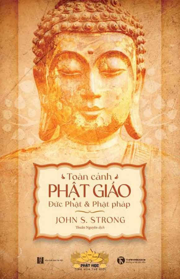 Toàn Cảnh Phật Giáo: Đức Phật Và Phật Pháp
