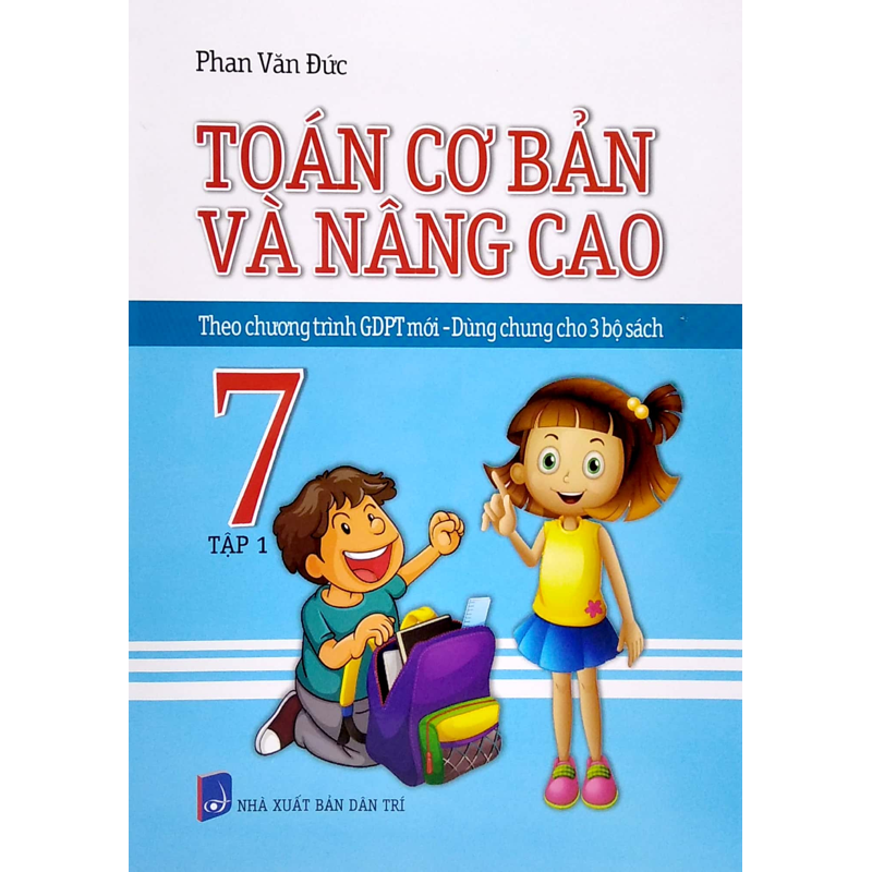 Toán Cơ Bản Và Nâng Cao 7/1 (CTM - Dùng Chung Cho 3 Bộ Sách)