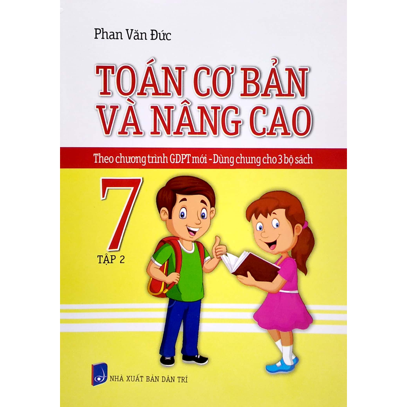 Toán Cơ Bản Và Nâng Cao 7 - Tập 2 (Theo Chương Trình GDPT Mới - Dùng Chung Cho 3 Bộ Sách)