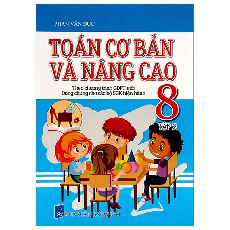 Toán Cơ Bản Và Nâng Cao 8/2 (Dùng Chung Các Bộ Sgk)
