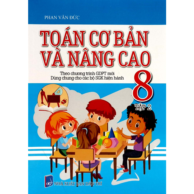 Toán Cơ Bản Và Nâng Cao 8/2 (Dùng Chung Các Bộ Sgk)