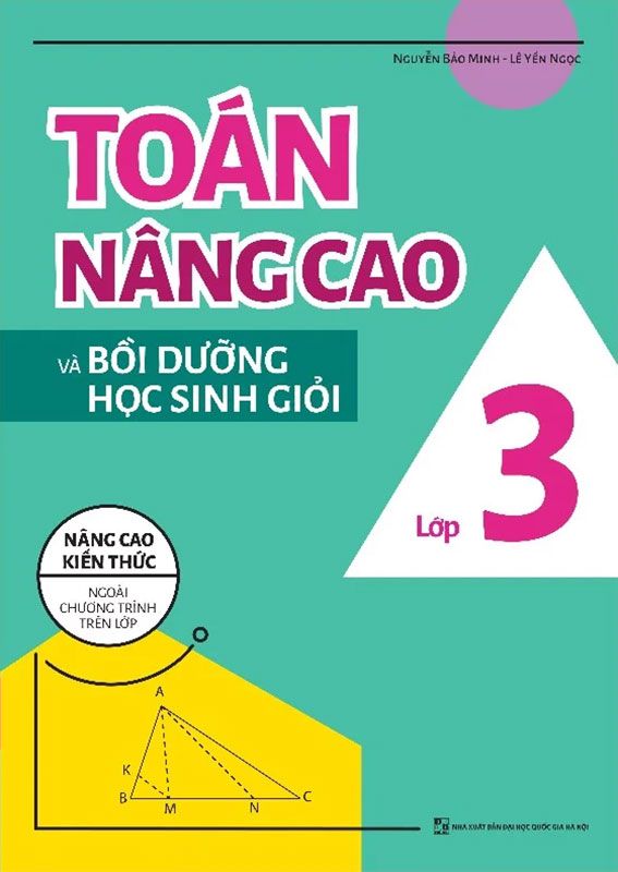 Toán Nâng Cao Và Bồi Dưỡng Học Sinh Giỏi Lớp 3 (Tái bản năm 2022)