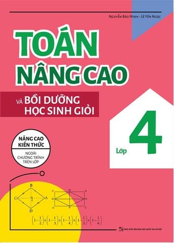 Toán Nâng Cao Và Bồi Dưỡng Học Sinh Giỏi Lớp 4