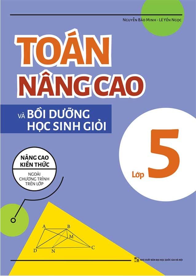 Toán Nâng Cao Và Bồi Dưỡng Học Sinh Giỏi Lớp 5