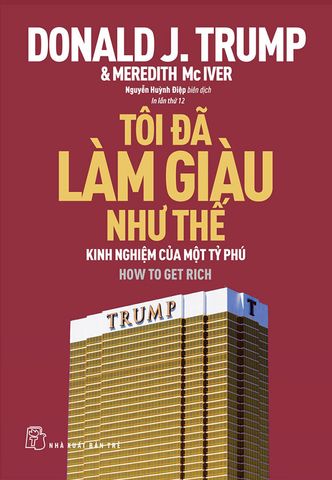 Tôi Đã Làm Giàu Như Thế (Tái bản năm 2022)