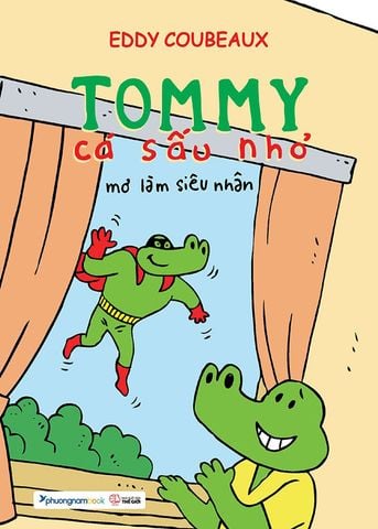 Tommy Cá Sấu Nhỏ - Mơ Làm Siêu Nhân