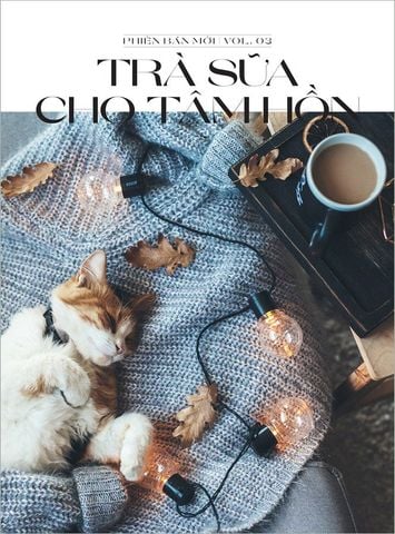 Trà Sữa Cho Tâm Hồn - Phiên Bản Mới (Vol. 03): Ngồi Cạnh Lúc Hoàng Hôn