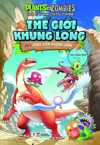 Trái Cây Đại Chiến Zombie - Thế Giới Khủng Long - Tập 2: Công Viên Khủng Long (Tái bản năm 2022)