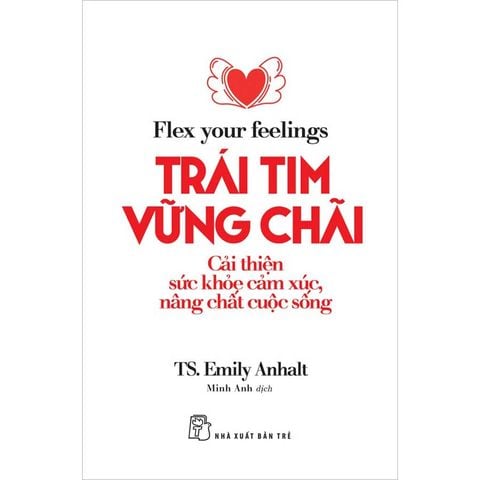 Trái Tim Vững Chãi: Cải Thiện Sức Khỏe Cảm Xúc, Nâng Chất Cuộc Sống