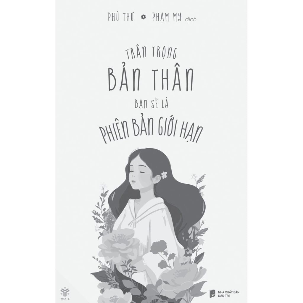 Trân Trọng Bản Thân Bạn Sẽ Là Phiên Bản Giới Hạn