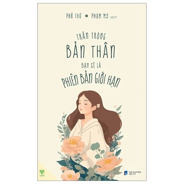 Trân Trọng Bản Thân Bạn Sẽ Là Phiên Bản Giới Hạn