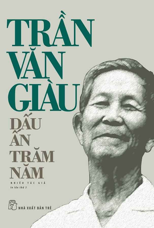 Trần Văn Giàu - Dấu Ấn Trăm Năm (Tái bản năm 2024)