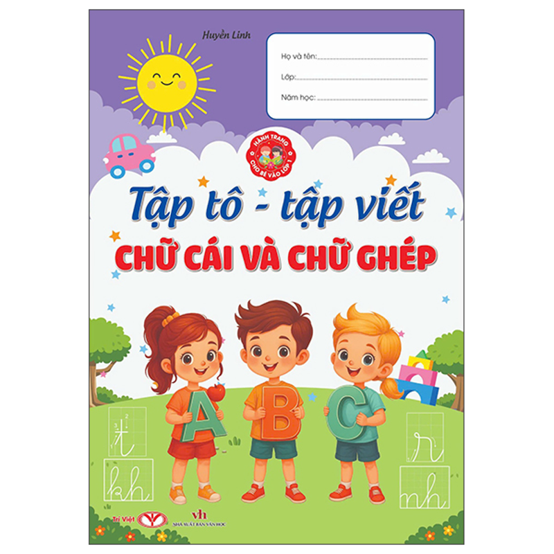 Hành Trang Cho Bé Vào Lớp 1 - Tập Tô, Tập Viết Chữ Cái & Chữ Ghép
