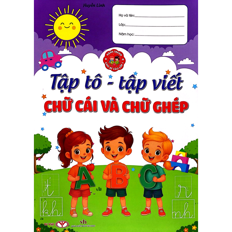 Hành Trang Cho Bé Vào Lớp 1 - Tập Tô, Tập Viết Chữ Cái & Chữ Ghép