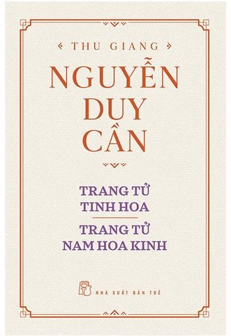 Thu Giang Nguyễn Duy Cần: Trang Tử Tinh Hoa - Trang Tử Nam Hoa Kinh