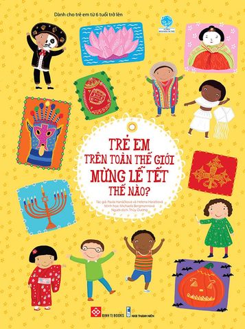 Trẻ Em Trên Toàn Thế Giới Mừng Lễ Tết Thế Nào?