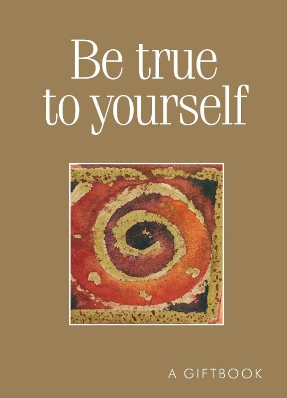 Treasures from Helen Exley: Be True to Yourself