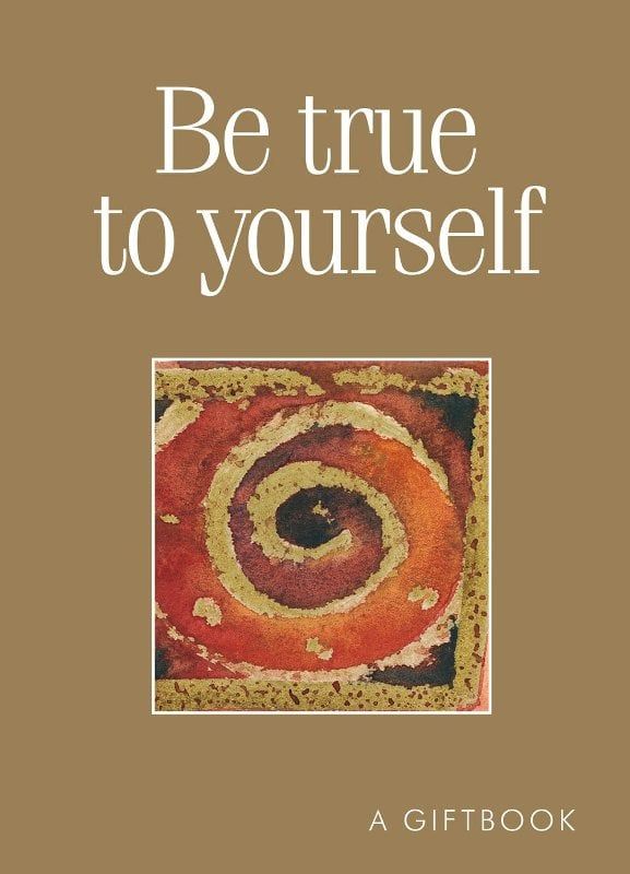Treasures from Helen Exley: Be True to Yourself