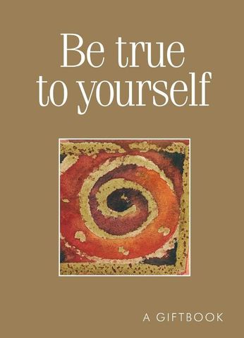 Treasures from Helen Exley: Be True to Yourself