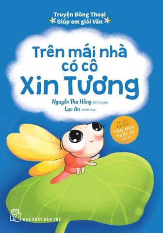 Truyện Đồng Thoại Giúp Em Giỏi Văn - Trên Mái Nhà Có Cô Xin Tương