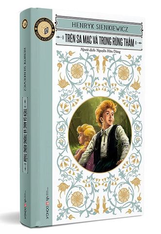Văn Học Cổ Điển - Trên Sa Mạc Và Trong Rừng Thẳm (Tái bản năm 2020)