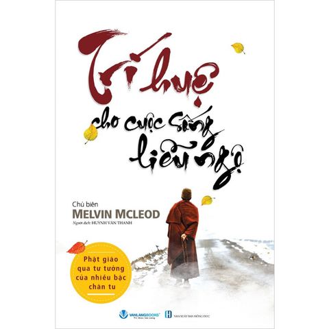 Trí Huệ Cho Cuộc Sống Liễu Ngộ