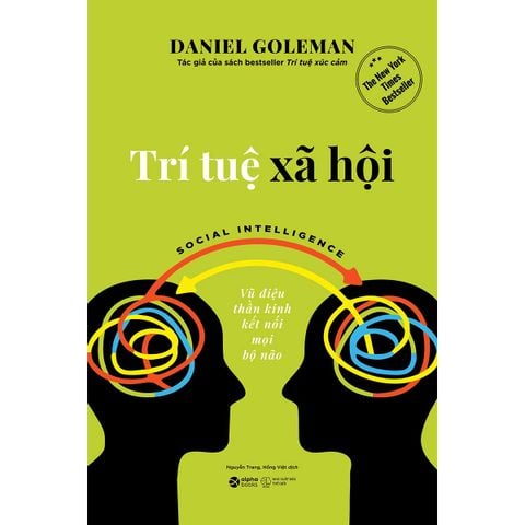 Social Intelligence - Trí Tuệ Xã Hội - Vũ Điệu Thần Kinh Kết Nối Mọi Bộ Não