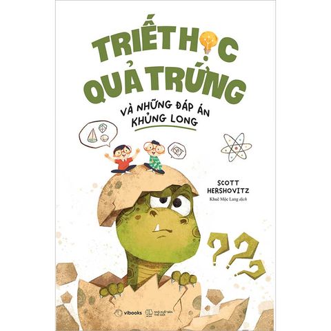 Triết Học Quả Trứng Và Những Đáp Án Khủng Long