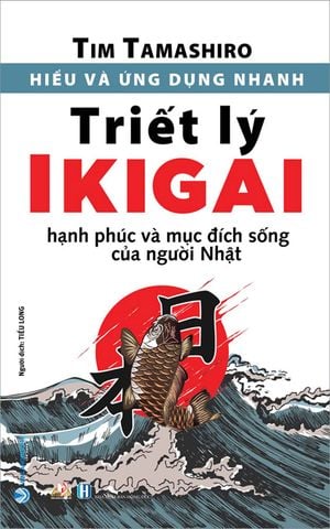 Hiểu Và Ứng Dụng Nhanh - Triết Lý IKIGAI (Tái bản năm 2023)
