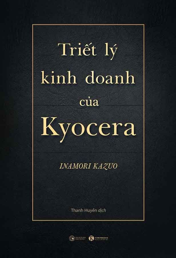 Triết Lý Kinh Doanh Của Kyocera (Tái bản năm 2024)