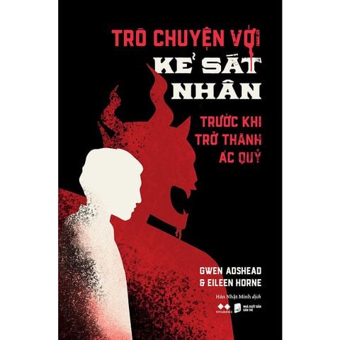 Trò Chuyện Với Kẻ Sát Nhân: Trước Khi Trở Thành Ác Quỷ